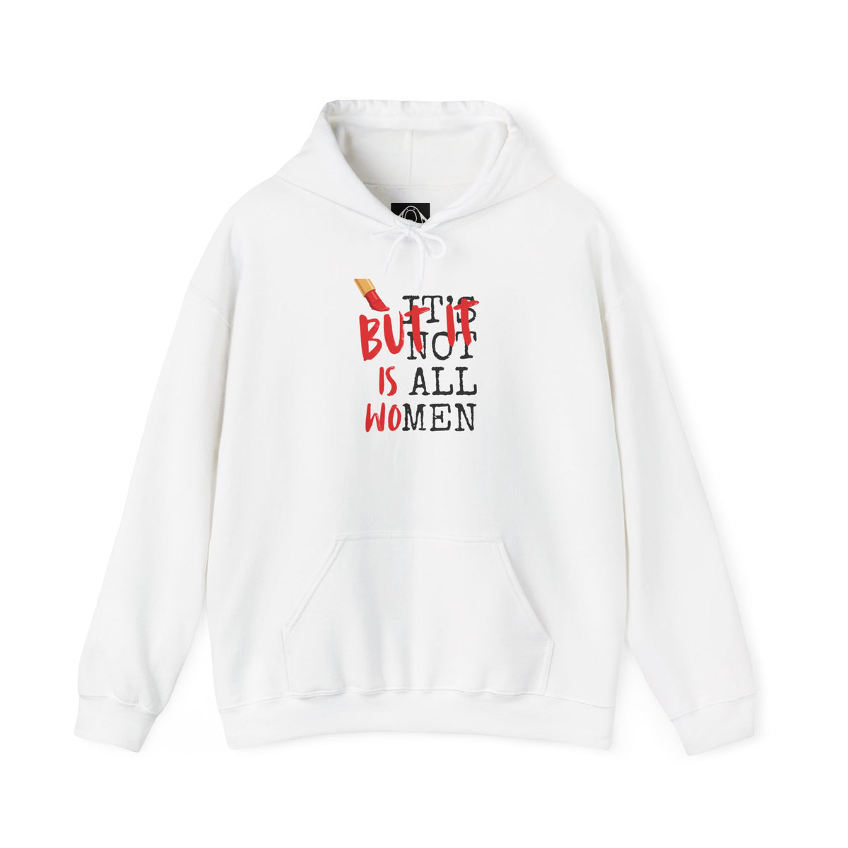 Hoodie — "But It Is All Women" Feminist Graphic Pullover