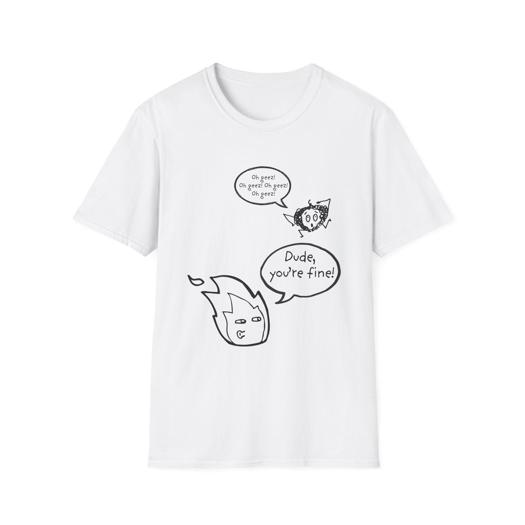 Funny Fire & Ghost Cartoon T-Shirt — “Dude, you’re fine!” Graphic Tee