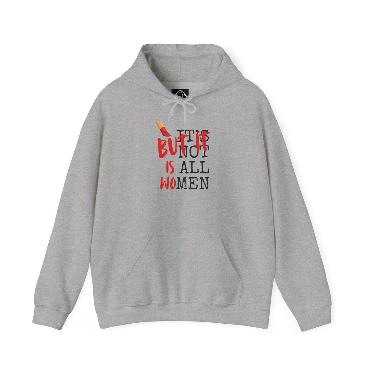Hoodie — "But It Is All Women" Feminist Graphic Pullover