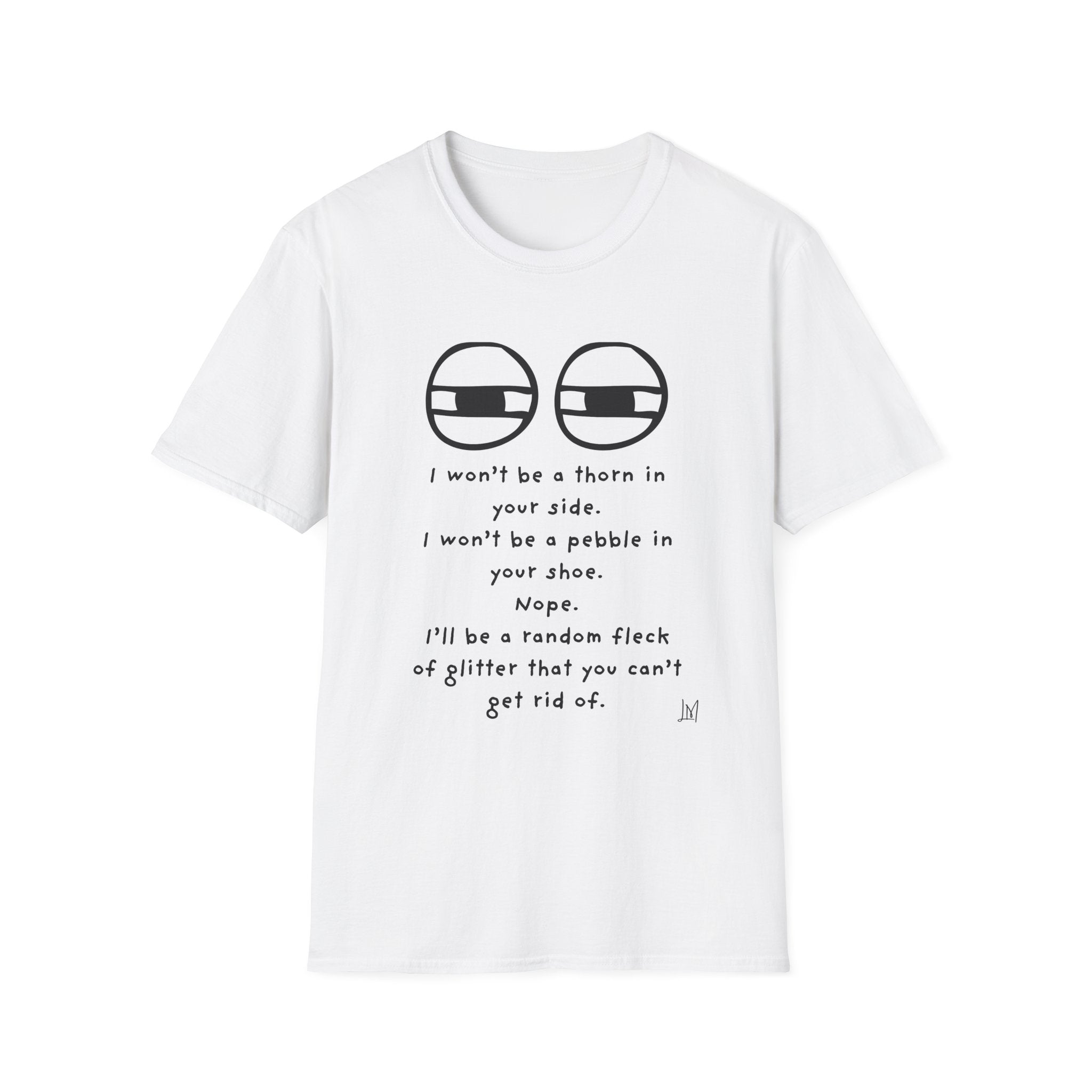 T-Shirt — "I'll Be a Random Fleck of Glitter" Funny Quote Tee