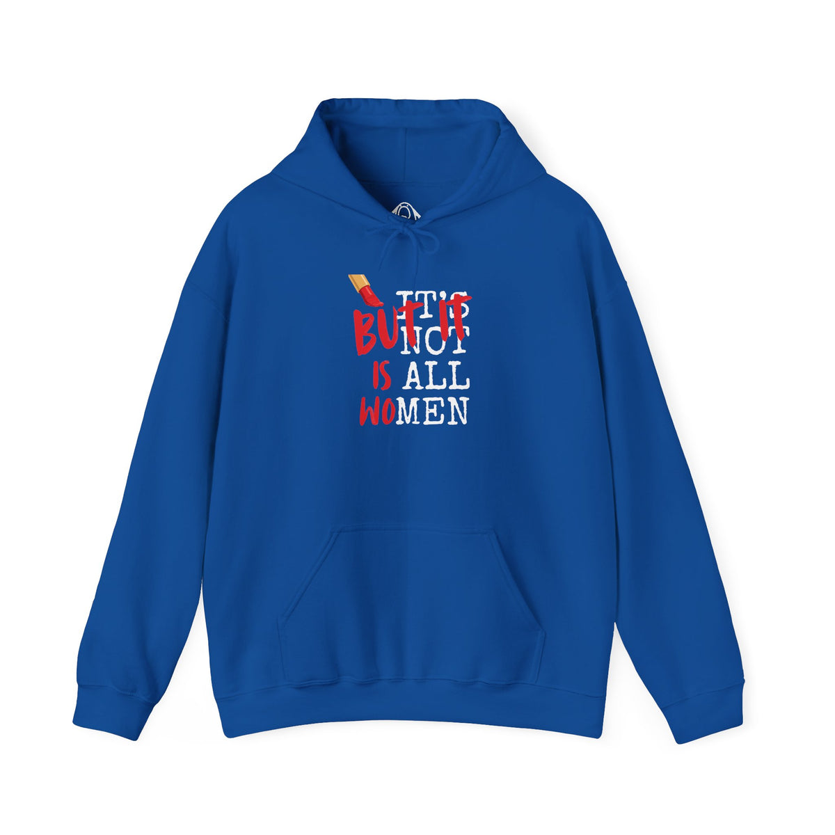 But It Is All Women Hoodie - Minimalist Red Text Graphic Pullover