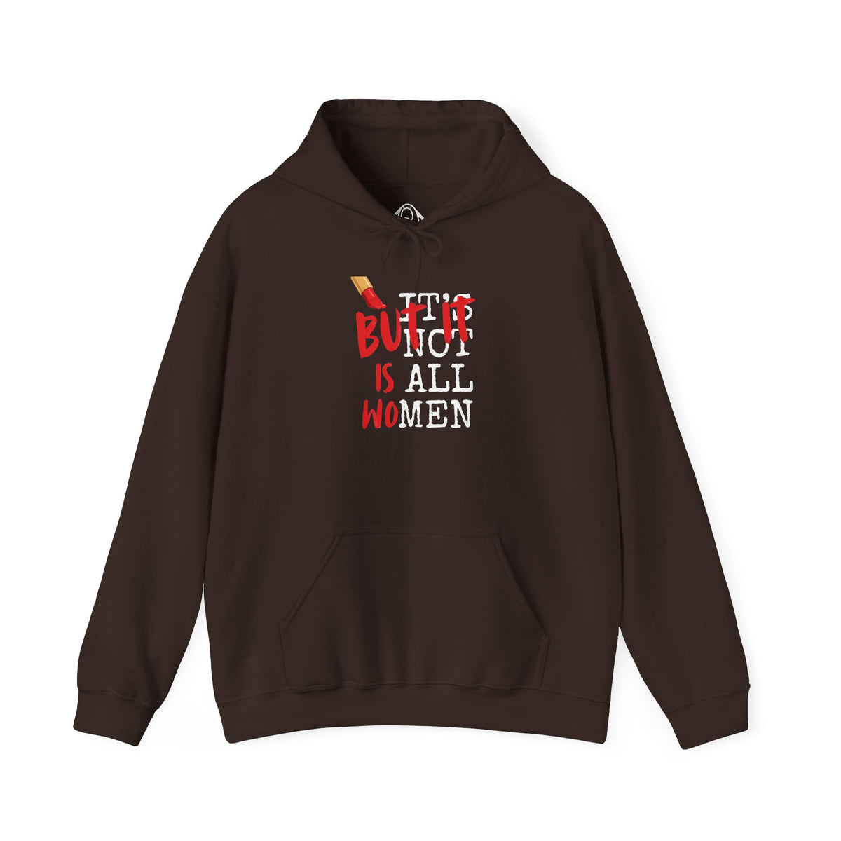 But It Is All Women Hoodie - Minimalist Red Text Graphic Pullover