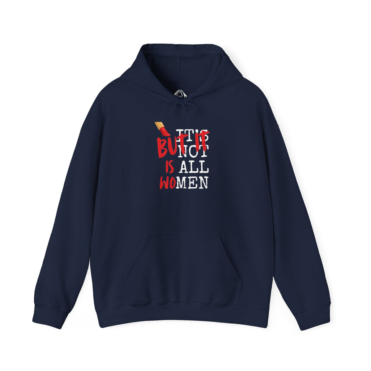 But It Is All Women Hoodie - Minimalist Red Text Graphic Pullover