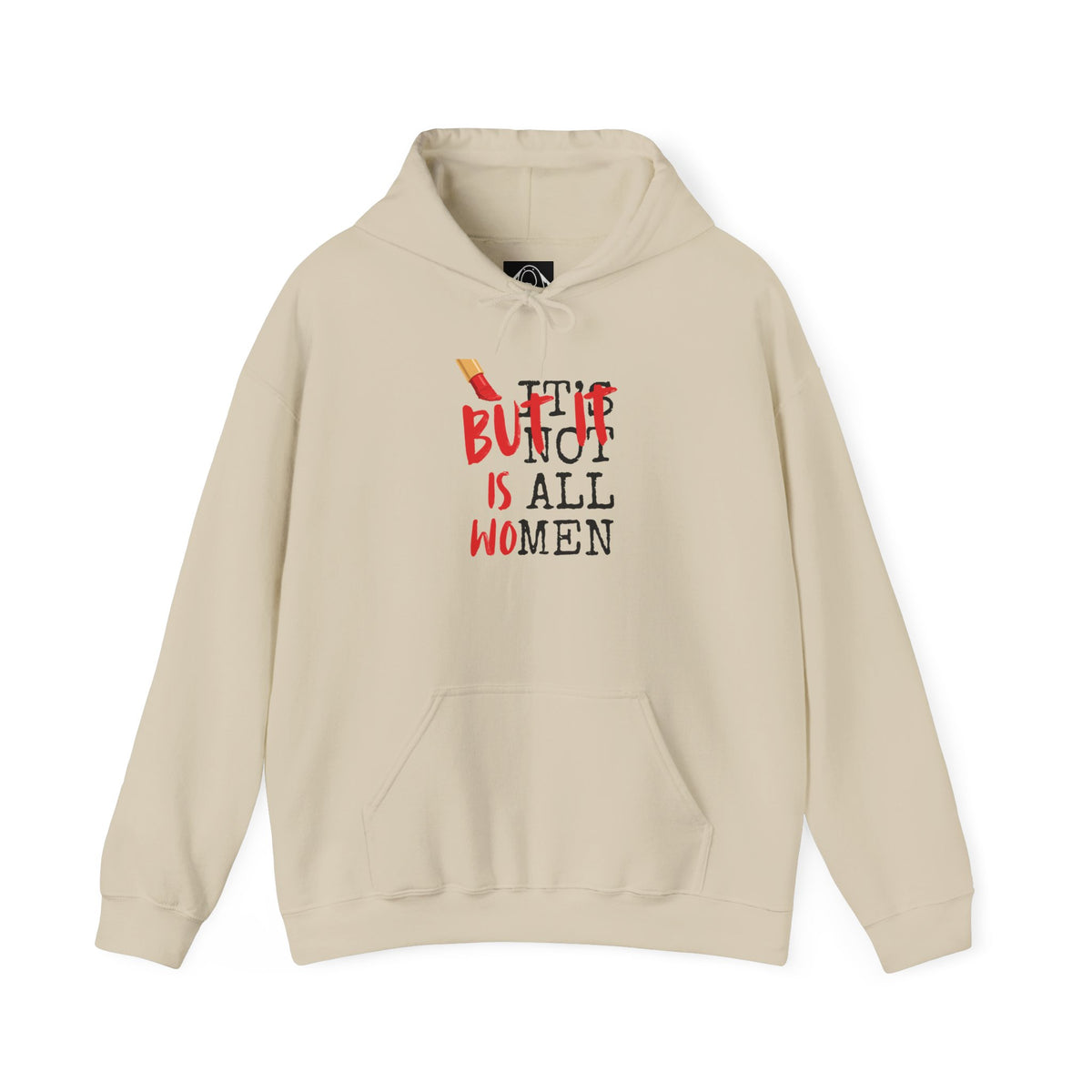 Hoodie — "But It Is All Women" Feminist Graphic Pullover