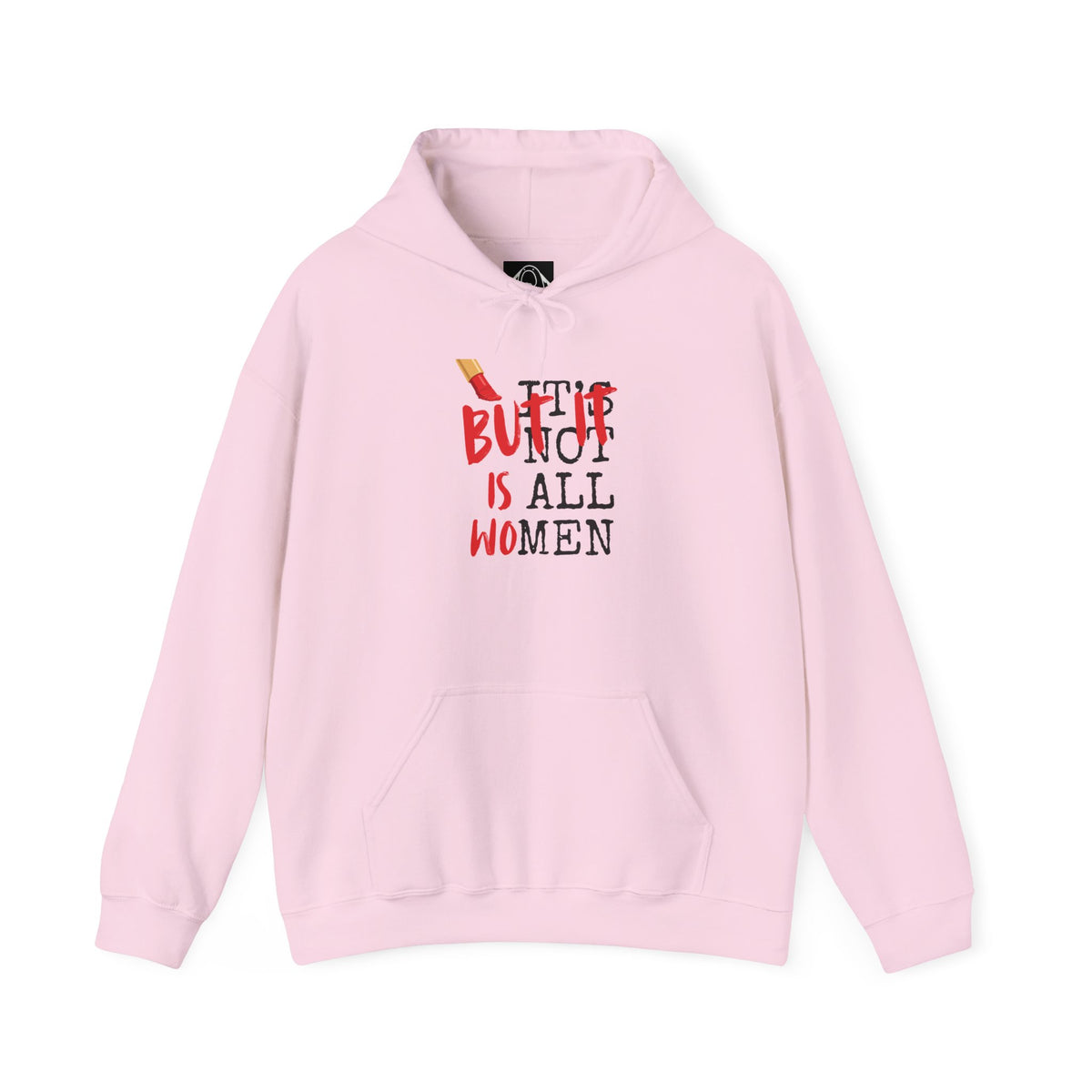 Hoodie — "But It Is All Women" Feminist Graphic Pullover